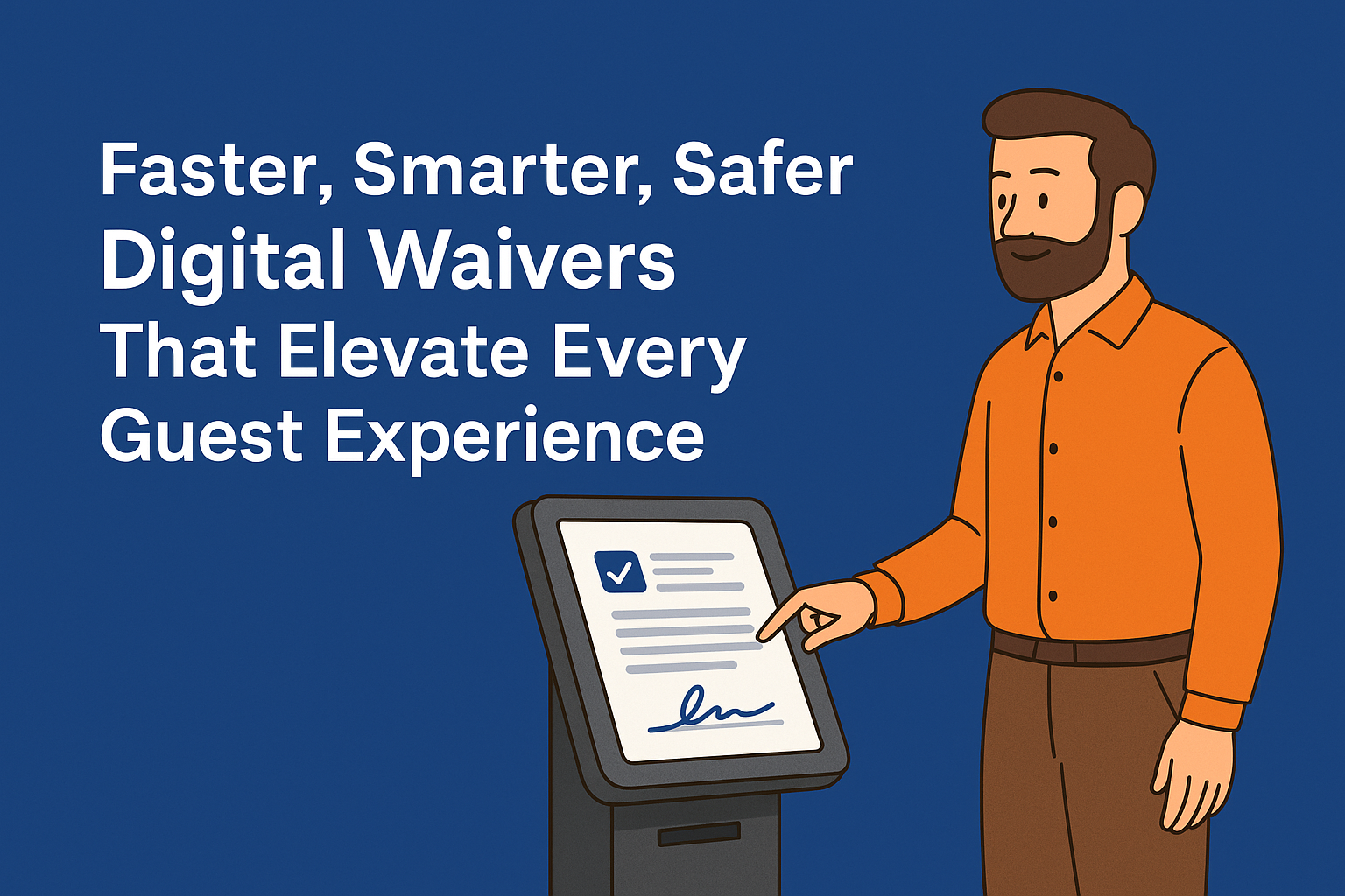 Transform Guest Check-Ins with Digital Waivers That Work Smarter, Not Harder